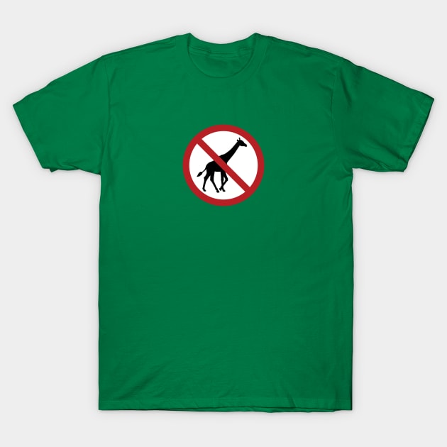 No Giraffes Allowed T-Shirt by andyjhunter